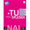 MURSIA SCUOLA E tu splendi. NAI. Per la Scuola media. Con e-book. Con espansione online (Vol. 3)