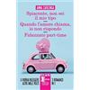 Newton Compton Editori Spiacente, non sei il mio tipo-Quando l'amore chiama, io non rispondo-Fidanzato part-time