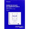 Levrotto & Bella Esercizi svolti di termodinamica. Sistemi chiusi, primo e secondo principio (Vol. 1)