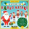 GRANDI LIBRI Il Natale in scatola. In missione con Babbo Natale. Con gadget. Con 50 Carte