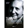 Ediciones Rialp, S.A. Tomás Alvira: Vida de un educador (1906-1992)