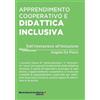 libreriauniversitaria.it Apprendimento cooperativo e didattica inclusiva. Dall'interazione all'inclusione