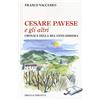 PRIULI & VERLUCCA Cesare Pavese e gli altri. Cronaca della mia anticarriera