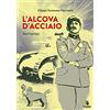 Passaggio al Bosco L'alcòva d'acciaio