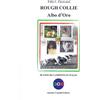 Antonio Crepaldi Editore Rough collie. Albo d'oro. 50 anni di campioni in Italia