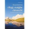 Editoriale Programma Escursioni tra rifugi, malghe e bivacchi. 30 itinerari tra Veneto e Trentino