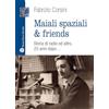 Mauro Pagliai Editore Maiali spaziali & friends. Una storia di radio ed altro, 25 anni dopo…
