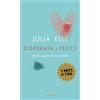 MONDADORI Disperata & felice. Diario segreto di una mamma