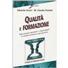 Sovera Edizioni Qualità e formazione. Manuale per operatori e responsabili in ambito sanitario e psicosociale