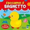Raffaello Ragazzi Paperella. Facciamo il bagnetto. Ediz. a colori