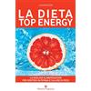 Editoriale Programma La dieta top energy. Migliorare la propria salute per dimagrire