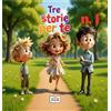EEE - Edizioni Tripla E Tre storie per te. Ediz. a colori (Vol. 1)
