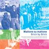 REGGIO CHILDREN Mattone su mattone. Storia della Scuola dell'infanzia comunale XXV Aprile di Villa Cella-Brick by brick. The history of the XXV Aprile Municipal Preschool of Villa Cella. Ediz. bilingue