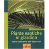 LE REGOLE D'ORO DEL GIARDINIERE Piante esotiche in giardino. Come coltivarle con successo