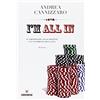 Gremese Editore I'm all in. Le emozioni del Texas hold'em e le scommesse della vita