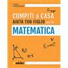 ELIKA Compiti a casa. Aiuta tuo figlio con la matematica