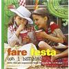 FOOD Fare festa con i bambini. Tante idee per organizzare feste da favola da 1 a 10 anni. Ediz. illustrata
