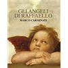 Interlinea Gli angeli di Raffaello. Ediz. illustrata