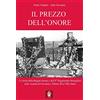 Itinera Progetti Il prezzo dell'onore. La storia della Brigata Sassari e dell'8° Reggimento Bersaglieri nelle vicende di Giovanni e Alberto Riva Villa Santa