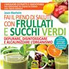Macro Edizioni Fai il pieno di salute con frullati e succhi verdi