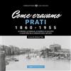 Typimedia Editore Come eravamo. Prati 1860-1955. Ediz. illustrata