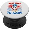 I'm Just Here To Bang Funny 4th July Ame I'm Just Here To Bang Funny Fuochi d'artificio con bandiera americana del 4 luglio PopSockets PopGrip Adesivo