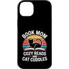 Reading Cat Lover Book Mom Cozy Reads Custodia per iPhone 14 Plus Prenota Mom Cozy Reads And Cat Cuddles