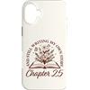 Bookish Bookworms & Novel Writers Age Wo Custodia per iPhone 16 Plus Capitolo 25 - Lettori di libri Flower Lovers 25th Birthday Girls