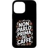 Il Caffè Ironico Custodia per iPhone 13 Pro Max Caffè Frase Ironica Divertente Collega Ufficio Caffeina