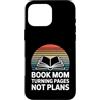 Book Lover Library Bookworm Books Custodia per iPhone 16 Pro Max Prenota Mamma Girare Pagine Non Piani