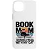 Reading Cat Mom Book Lover Library Custodia per iPhone 14 Plus Book Mom Cat Lover Girare le pagine con il mio gatto