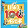 DAMI EDITORE Il libro dei 100 perché. Ediz. a colori