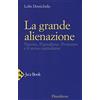 JACA BOOK La grande alienazione. Narciso, Pigmalione, Prometeo e il tecnocapitalismo