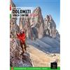 Versante Sud Dolomiti senza confini. L'alta via ferrata dolomitica che annulla i confini. Con mappa
