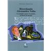 Editoriale Delfino Ricordando Alessandro Volta. Un semplice gesto: il contatto, un flusso di energia
