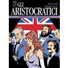Editoriale Cosmo Gli aristocratici. L'integrale. Furto a Buckingham palace (Vol. 11)