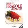 Jolly Roger Come le fragole a primavera. Guida sentimentale alla cucina e altre storie