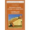 PRESENZA DI S. FRANCESCO Francesco d'Assisi, i poveri e la misericordia. È possibile servire senza dominare?