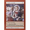 FONTI E RICERCHE La dottrina della predestinazione di Duns Scoto nel contesto dello sviluppo della dottrina scolastica