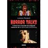 Falsopiano Horror talks. Il cinema horror raccontato dai protagonisti. Da «Non aprite quella porta» a «Shining» (Vol. 1)