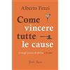 SAGGISTICA Come vincere tutte le cause. Consigli pratici di diritto e di vita