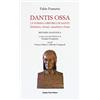 Giorgio Pozzi Editore Dantis ossa. La forma corporea di Dante. Scheletro, ritratti, maschere e busti (rist. anast.)