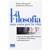 Marinotti La filosofia, una cura per la vita. Contro il disagio dell'esistenza e i problemi dell'uomo contemporaneo