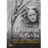 EMP - Edizioni Messaggero Padova La giustizia della vita. Lettura esegetico-ermeneutica del Vangelo secondo Matteo
