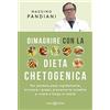 Salani Dimagrire con la dieta chetogenica. Per perdere peso rapidamente, bruciare i grassi, prevenire le malattie e vivere a lungo in salute
