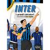 Raffaello Ragazzi Inter. I più grandi giocatori. Cuori da campioni
