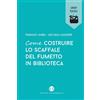 Editrice Bibliografica Come costruire lo scaffale del fumetto in biblioteca