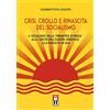 Anteo (Cavriago) Crisi, crollo e rinascita del socialismo. Il socialismo dalla «primavera di Praga» alla caduta nell'Europa orientale, alla rinascita in Asia