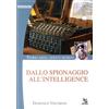 INGRANDIMENTI Storia degli agenti segreti. Dallo spionaggio all'intelligence