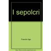 Ciranna & Ferrara I sepolcri. Antologia critica